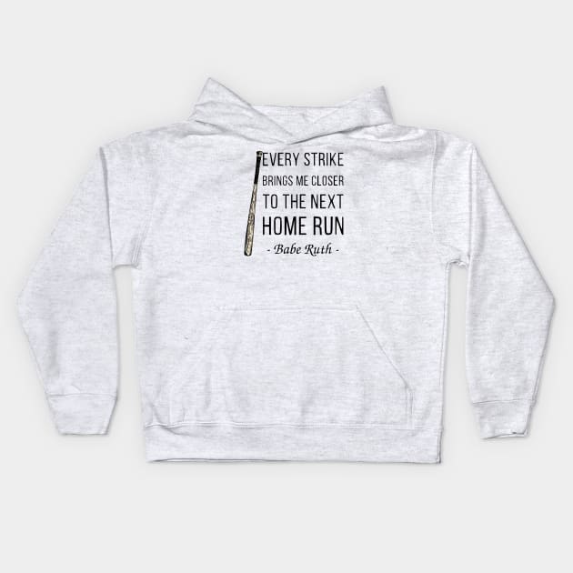Every Strike Brings Me Closer to Home Run Babe Ruth 1 Kids Hoodie by ANEW